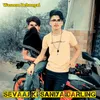 About Sevaaj Ki Saniya Darling Song